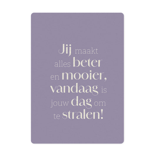 Ansichtkaart | Jij maakt alles beter en mooier...