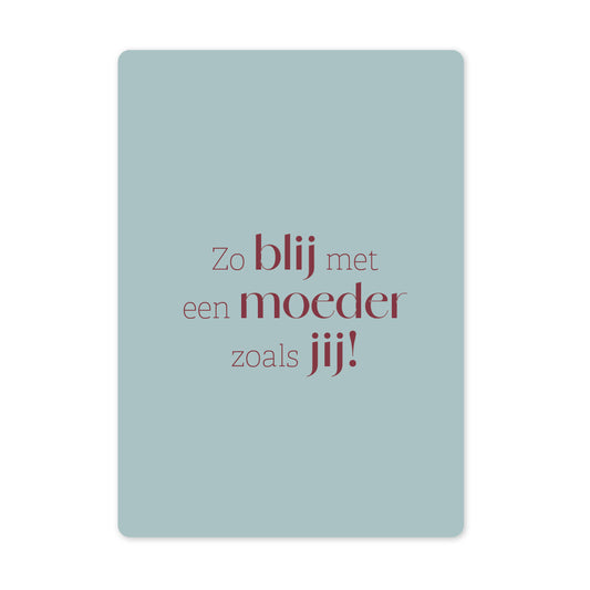 Duurzame ansichtkaart | Zo blij met een moeder... | blauw