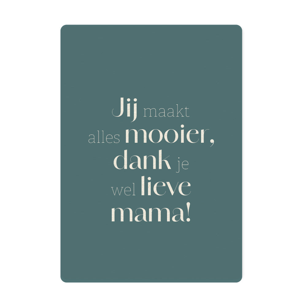 Duurzame ansichtkaart | Jij maakt alles mooier, dank je wel lieve mama!