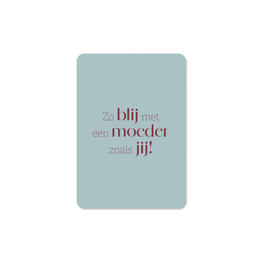 Minikaartje | Zo blij met een moeder... | blauw